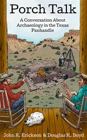 Porch talk : a conversation about archaeology in the Texas Panhandle cover image cdn