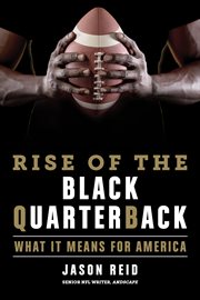 The rise of the black quarterback : what it means for America cover image cdn