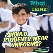 Should students wear uniforms? cover image cdn