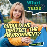 Should we protect the environment? cover image cdn
