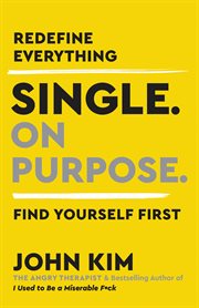 Single. On purpose. : Find yourself first cover image cdn