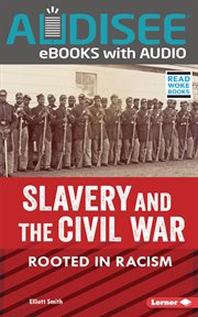 Slavery and the Civil War : rooted in racism cover image cdn