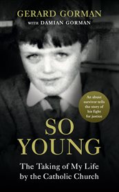 So young : the taking of my life by the Catholic Church cover image cdn