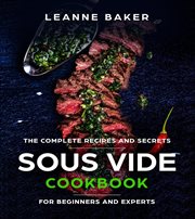 Sous vide cookbook: incredible sous vide cooking at home - the complete recipes and secrets for b cover image cdn