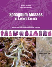 Sphagnum mosses of Eastern Canada : visual identification key and distribution maps cover image cdn