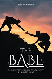The babe: a journey towards spiritual maturity & enlightenment cover image cdn