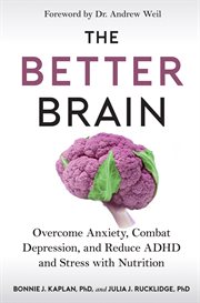 The better brain : overcome anxiety, combat depression, and reduce ADHD and stress with nutrition cover image cdn