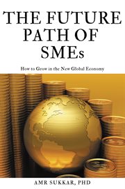 FUTURE PATH OF SMES : how to grow in the new global economy cover image cdn