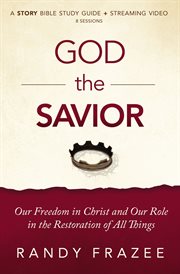 God the savior : our freedom in Christ and our role in the restoration of all things cover image cdn