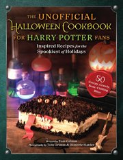 The unofficial Halloween cookbook for Harry Potter fans : inspired recipes for the spookiest of holidays cover image cdn