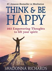 Think & be happy (365 empowering thoughts to lift your spirit) cover image cdn