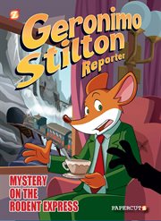 Geronimo Stilton reporter. Volume 11, Mystery on the Rodent Express cover image cdn