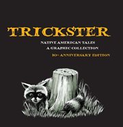 Trickster : Native American tales : a graphic collection cover image cdn