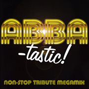Abba-tastic! non-stop tribute megamix cover image cdn