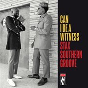 Can I be a witness : Stax Southern groove cover image cdn