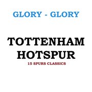 Glory glory tottenham hotspur: 15 spurs classics cover image cdn