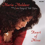 Heart of mine: maria muldaur sings love songs of bob dylan cover image cdn