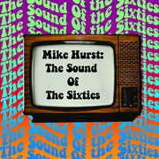 Mike hurst: the sound of the sixties cover image cdn