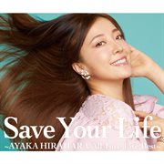 Save your life -ayaka hirahara all time live best- cover image cdn