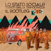 Turisti della democrazia: il bootleg [live] cover image cdn