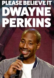 Dwayne perkins: please believe it : please believe it cover image cdn