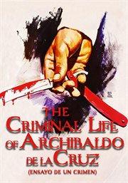 The criminal life of Archibaldo de la Cruz (ensayo de un crimen) cover image cdn