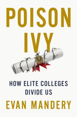 Poison ivy : how elite colleges divide us  cover image cdn