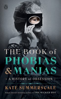 The book of phobias & manias : a history of obsession  cover image cdn