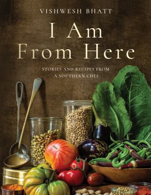 I am from here : stories and recipes from a Southern chef  cover image cdn