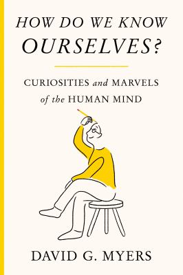 How do we know ourselves? : curiosities and marvels of the human mind  cover image cdn