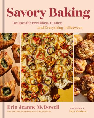 Savory baking : recipes for breakfast, dinner, and everything in between cover image