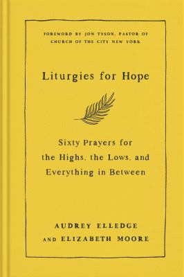 Liturgies for hope : sixty prayers to help you lay down your fears  cover image cdn