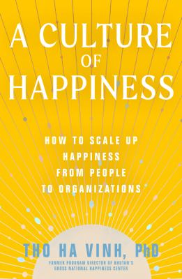 A culture of happiness : how to scale up happiness from people to organizations  cover image cdn