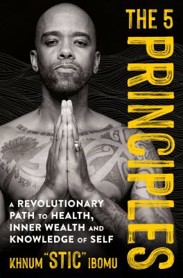 The 5 principles : a revolutionary path to health, inner wealth, and knowledge of self  cover image cdn