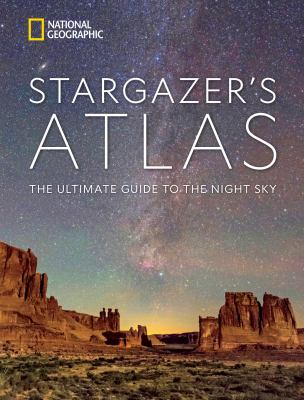 National Geographic stargazer's atlas : the ultimate guide to the night sky cover image cdn