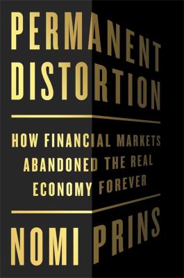 Permanent distortion : how the financial markets abandoned the real economy forever  cover image cdn