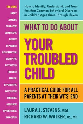 What to do about your troubled child : a practical guide for all parents at their wits' end  cover image cdn