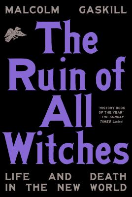 The ruin of all witches : life and death in the New World  cover image cdn