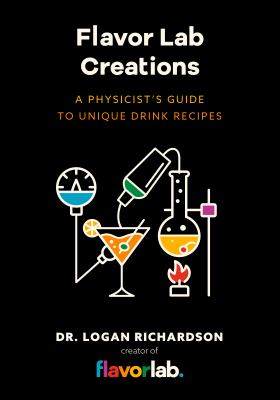 Flavor lab creations : a physicist's guide to unique drink recipes  cover image cdn