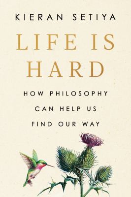 Life is hard : how philosophy can help us find our way  cover image cdn