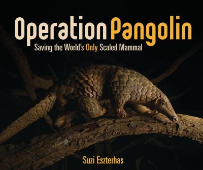 Operation pangolin : saving the world's only scaled mammal  cover image cdn
