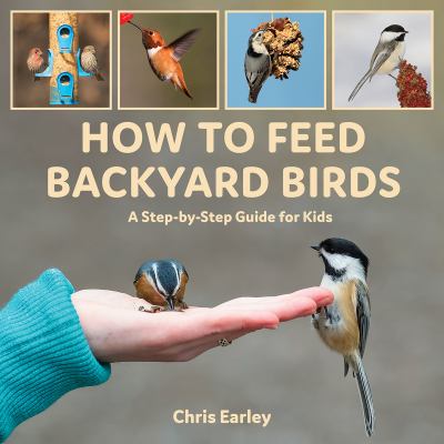 How to feed backyard birds : a step-by-step guide for kids  cover image cdn