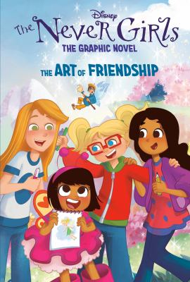 Never Girls, the graphic novel. 2, The art of friendship  cover image cdn