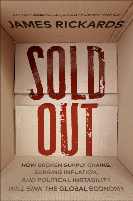 Sold out : how broken supply chains, surging inflation, and political instability will sink the global economy  cover image cdn