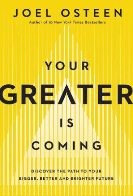Your greater is coming : discover the path to your bigger, better, and brighter future  cover image cdn