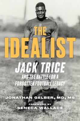 The idealist : Jack Trice and the fight for a forgotten college football legacy  cover image cdn