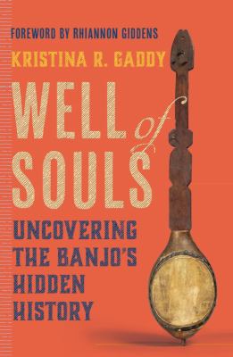 Well of souls : uncovering the banjo's hidden history  cover image cdn