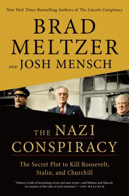 The Nazi conspiracy : the secret plot to kill Roosevelt, Stalin, and Churchill  cover image cdn