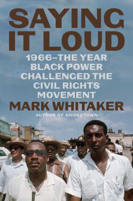Saying it loud : 1966--the year Black power challenged the civil rights movement  cover image cdn