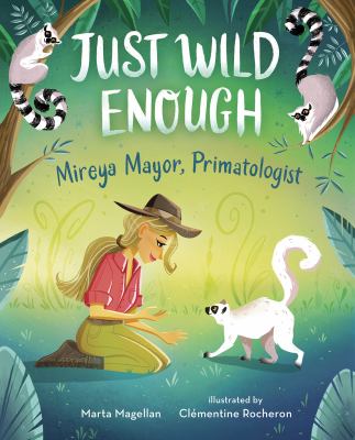 Just wild enough : Mireya Mayor, primatologist  cover image cdn